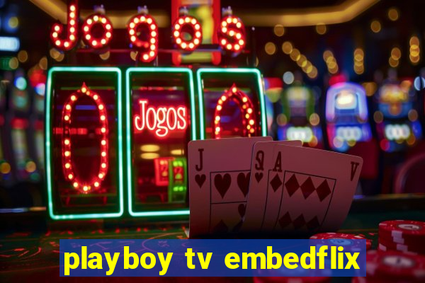 playboy tv embedflix